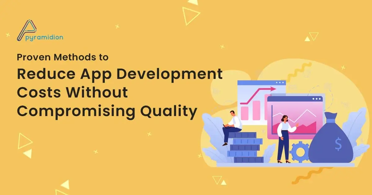Blog image - Proven Methods to Reduce App Development Costs Without Compromising Quality 