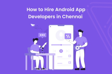 How to Hire Android App Developers in Chennai - Banner Image