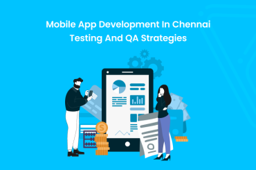 Mobile App Development In Chennai: Testing And QA Strategies - Banner Image