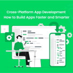 Cross-Platform App Development: How to Build Apps Faster and Smarter-Banner Image