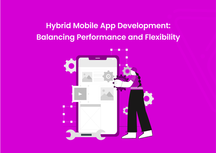 Hybrid Mobile App Development: Balancing Performance and Flexibility-Banner Image