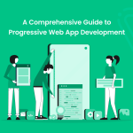 A Comprehensive Guide to Progressive Web App Development - Banner Image