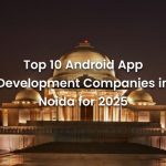 Top 10 Android App Development Companies in Noida - 2025-Banner Image