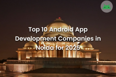 Top 10 Android App Development Companies in Noida - 2025-Banner Image