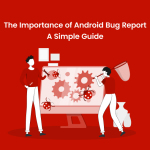 Android Bug Report: Why It's Crucial for App Development - Banner Image