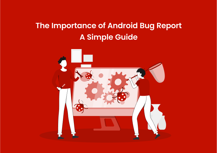 Android Bug Report: Why It's Crucial for App Development - Banner Image