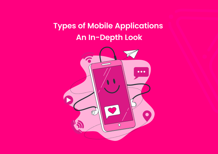 Types of Mobile Applications: An In-Depth Look-Banner Image