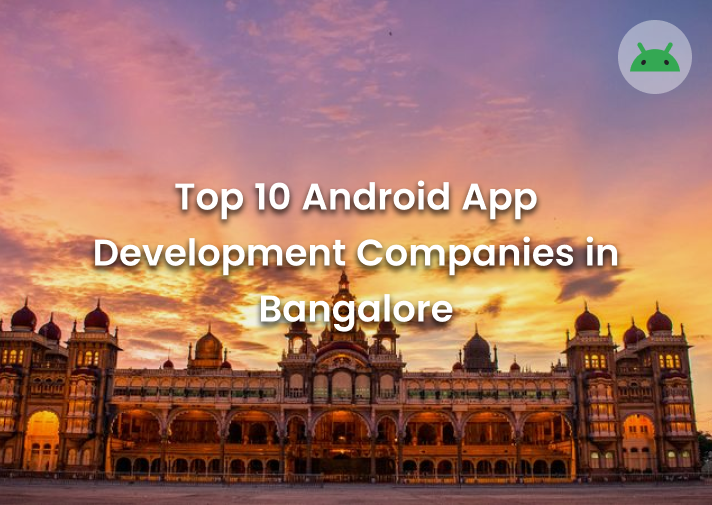 Top 10 Android App Development Companies in Bangalore - Banner Image