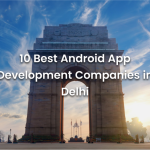 10 Best Android App Development Companies in Delhi - Banner Image