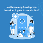 Healthcare App Development: Transforming Healthcare in 2025 - Banner Image