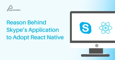 Blog: Reason Behind Skype's Application to Adopt React Native